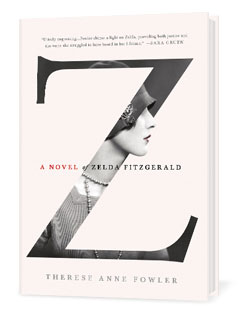 St. Martin's: Z: A Novel of Zelda Fitzgerald by Anne Therese Fowler