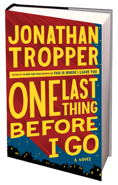 Dutton: One Last Thing Before I Go by Jonathan Tropper
