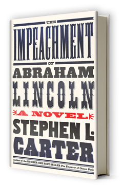 Knopf: The Impeachment of Abraham Lincoln by Stephen L. Carter