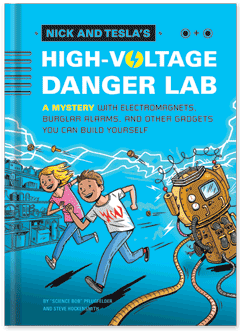 Nick and Tesla's High-Voltage Danger Lab by "Science Bob" Pflugfelder and Steve Hockensmith