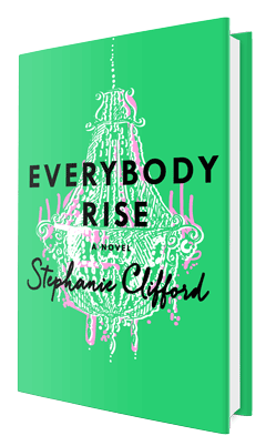 St. Martin's: Everybody Rise by Stephanie Clifford