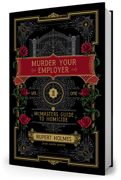 Avid Reader Press / Simon & Schuster: Murder Your Employer: The McMasters Guide to Homicide by Rupert Holmes