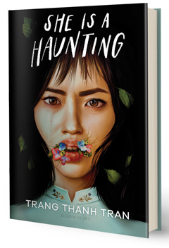 Bloomsbury YA: She Is a Haunting by Trang Thanh Tran