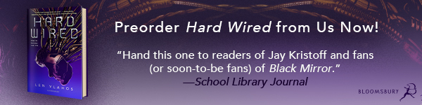 Bloomsbury YA: Hard Wired by Len Vlahos - Pre-order today! 