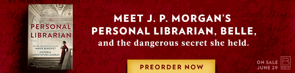 Berkley Books: The Personal Librarian by Marie Benedict and Victoria Christopher Murray - Pre-order now!