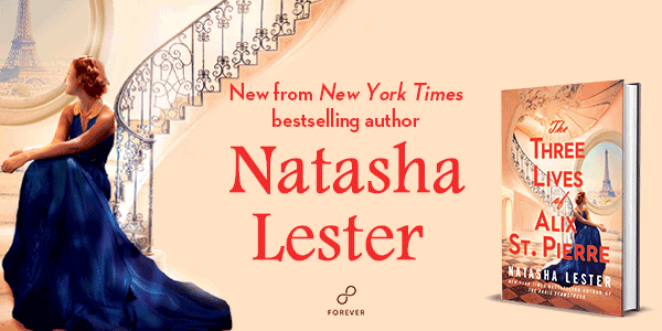 Forever: The Three Lives of Alix St. Pierre by Natasha Lester - Pre-order now!
