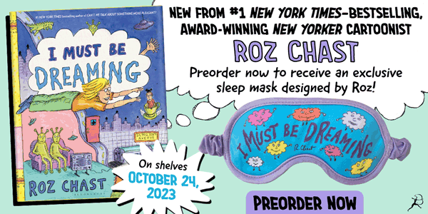 Bloomsbury Publishing: I Must Be Dreaming by Roz Chast - Pre-order now!