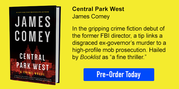 Mysterious Press: Central Park West: A Crime Novel by James Comey - Pre-order now!