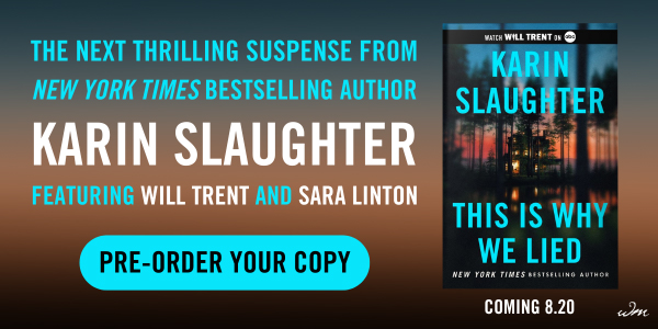 William Morrow: This Is Why We Lied (Will Trent #12) by Karin Slaughter - Pre-order now!