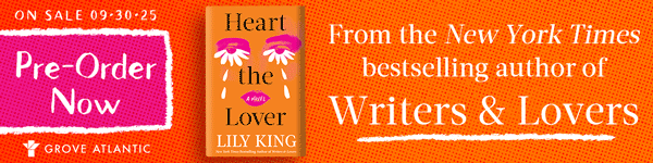 Grove Press: Heart the Lover by Lily King - Pre-order now!