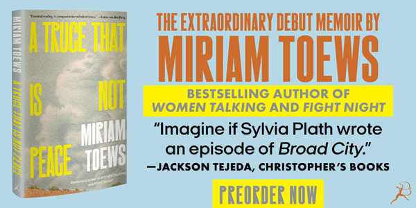 Bloomsbury Publishing: A Truce That Is Not Peace by Miriam Toews - Pre-order now!