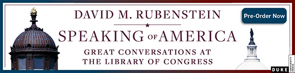 Duke University Press: Speaking of America: Great Conversations at the Library of Congress by David M. Rubenstein - Pre-order now!