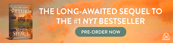Apiary: Return to the Shack: A Journey Into Redemption by Wm. Paul Young - Pre-order now!