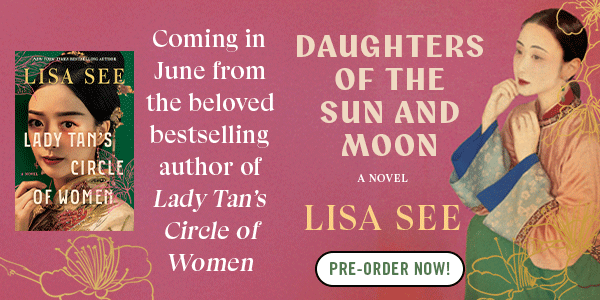 Scribner Book Company: Daughters of the Sun and Moon by Lisa See - Pre-order now!