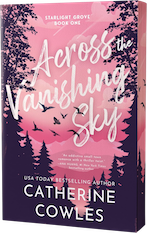 Bloom Books: Across the Vanishing Sky (Deluxe Edition) (Starlight Grove #1) by Catherine Cowles - Pre-order now!