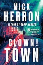 Soho Crime: Clown Town (Slough House) by Mick Herron - Pre-order now!