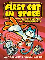 HarperAlley: The First Cat in Space and the Wrath of the Paperclip (First Cat in Space #3) by Mac Barnett, illus. by Shawn Harris