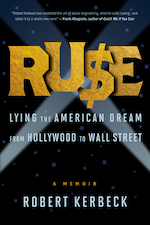Steerforth Press: Ruse: Lying the American Dream from Hollywood to Wall Street by Robert Kerbeck - Pre-order now!