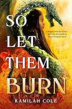 So Let Them Burn (Limited Edition) (The Divine Traitors #1)