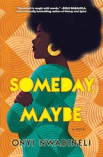 Graydon House: Someday, Maybe by Onyi Nwabineli - Pre-order now!