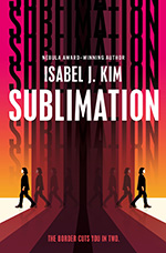 Tor Books: Sublimation by Isabel J. Kim - Pre-order now!