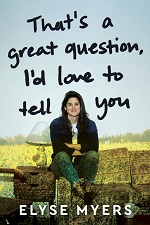 William Morrow: That's a Great Question, I'd Love to Tell You by Elyse Myers - Pre-order now!