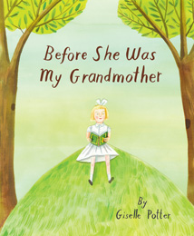 Enchanted Lion: Before She Was My Grandmother by Giselle Potter - Pre-order now!