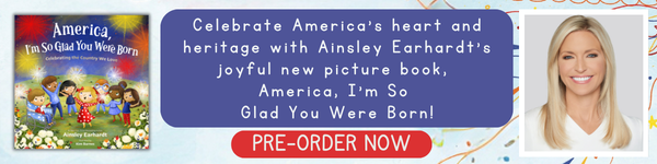 Zonderkidz: America, I'm So Glad You Were Born: Celebrating the Country We Love by Ainsley Earhardt, illus. by Kim Barnes - Pre-order now!