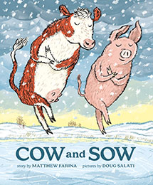 Tundra Books: Cow and Sow by Matthew Farina, illus. by Doug Salati - Pre-order now!