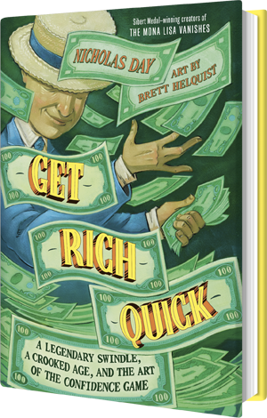 Get Rich Quick: A Legendary Swindle, a Crooked Age, and the Art of the Confidence Game