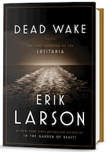 Dead Wake: The Last Crossing of the <i>Lusitania</i>