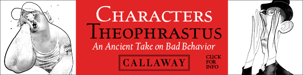 Callaway Arts & Entertainment: Theophrastus' Characters: An Ancient Take on Bad Behavior by James Romm, translated by Pamela Mensch, illustrated by André Carrilho