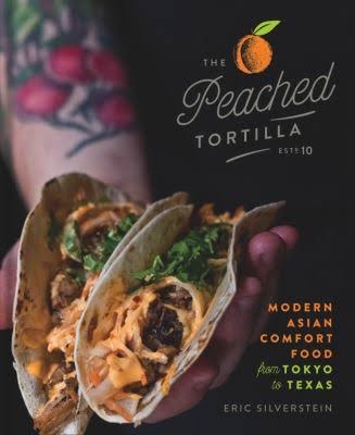The Peached Tortilla: Modern Asian Comfort Food from Tokyo to Texas 