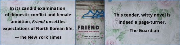 Columbia University Press: Friend: A Novel from North Korea by Nam-Nyong Paek, translated by Immanuel Kim