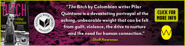 World Editions: The Bitch by Pilar Quintana, translated by Lisa Dillman