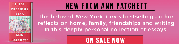 Harper: These Precious Days: Essays by Ann Patchett