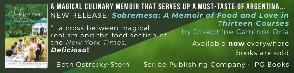 Scribe Publishing Co: Sobremesa: A Memoir of Food and Love in Thirteen Courses by Josephine Caminos Oria