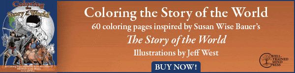 Well-Trained Mind Press: Coloring the Story of the World: 60 Coloring Pages Inspired by Susan Wise Bauer's the Story of the World by Susan Wise Bauer and Justin Moore, illustrated by Jeff West