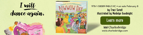 Charlesbridge Publishing: Powwow Day by Traci Sorell, illustrated by Madelyn Goodnight