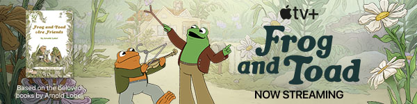 Frog & Toad: Now Streaming on Apple TV+