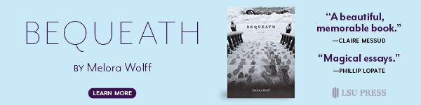 Louisiana State University Press: Bequeath: Essays by Melora Wolff