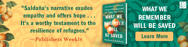 Broadleaf Books: What We Remember Will Be Saved: A Story of Refugees and the Things They Carry by Stephanie Saldaña