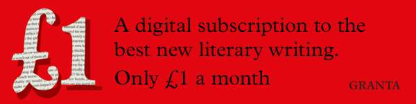 Granta Magazine: A digital subscription to the best new literary writing. 