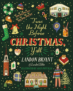 Running Press Adult: 'Twas the Night Before Christmas, Y’All by Landon Bryant, illustrated by Alice Pattullo