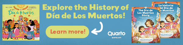 Quarto Children's: Explore the History of Dia de Los Muertos 