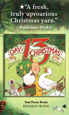 Neal Porter Books: The 13th Day of Christmas by Adam Rex