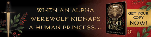 Bloom Books: The Wolf King (Deluxe Edition) by Lauren Palphreyman