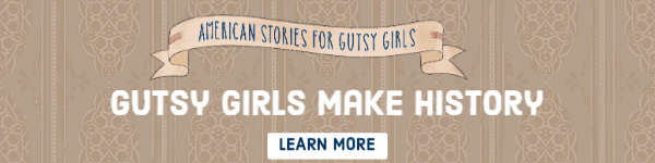 Tommy Nelson: American Stories for Gutsy Girls--gutsy girls make history! Learn more!