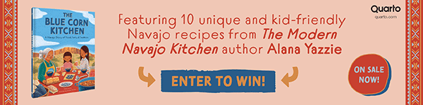 Becker & Mayer: Enter to Win The Blue Corn Kitchen: A Navajo Story of Food, Family and Tradition by Alana Yazzie, illustrated by Natalie Schnitter