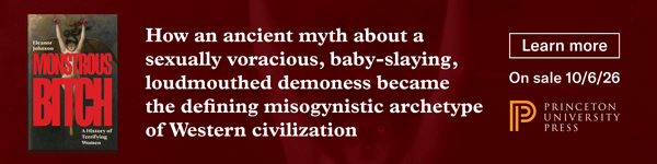 Princeton University Press: Monstrous Bitch: A History of Terrifying Women by Eleanor Johnson